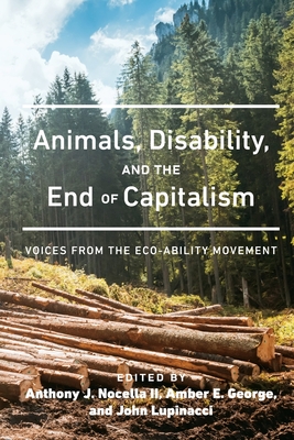Animals, Disability, and the End of Capitalism: Voices from the Eco-Ability  Movement (Radical Animal Studies and Total Liberation #1) (Paperback) |  Yankee Bookshop