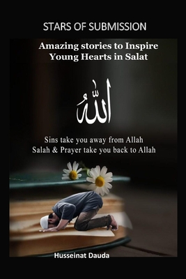 Stars of Submission: Amazing stories to Inspire Young Hearts in Salat Cover Image