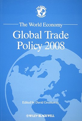 Global Trade Pol 2008 (World Economy Special Issues #3) Cover Image