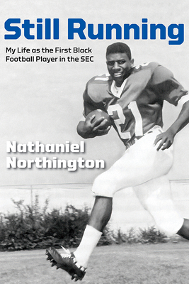 Still Running: My Life as the First Black Football Player in the SEC (Race and Sports)