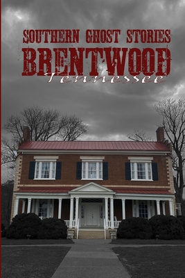 Southern Ghost Stories: Brentwood, Tennessee Cover Image