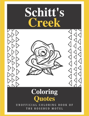 Schitt's Creek Coloring Quotes: Unofficial Coloring book Of the Rosebud Motel Cover Image