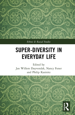 Super-Diversity in Everyday Life (Ethnic and Racial Studies)