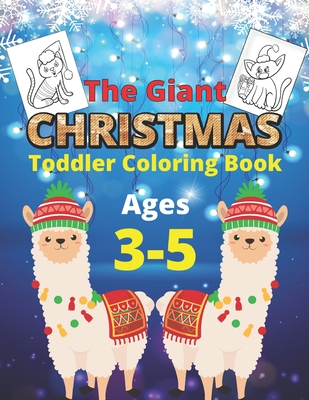 The Giant Christmas Toddler Coloring Book Ages 3-5: Llama design Beautiful Coloring Activity Book for Kids- Children's Funny Christmas Gift or Present By Smas Creation Cover Image