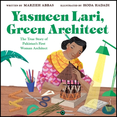 Yasmeen Lari, Green Architect: The True Story of Pakistan's First Woman Architect Cover Image