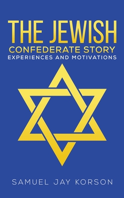 The Jewish Confederate Story By Samuel Jay Korson Cover Image