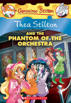 The Phantom of the Orchestra (Thea Stilton #29) Cover Image