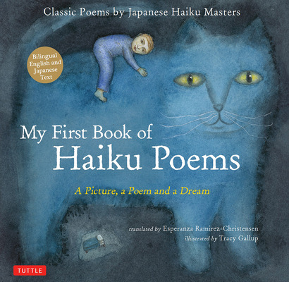 My First Book of Haiku Poems: A Picture, a Poem and a Dream; Classic Poems by Japanese Haiku Masters