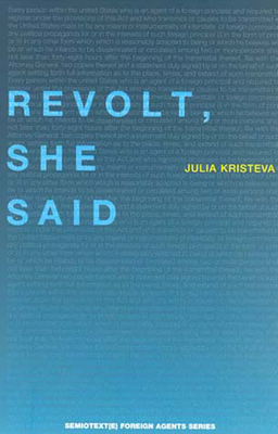 Revolt, She Said (Semiotext(e) / Foreign Agents)