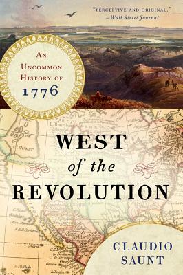 West of the Revolution: An Uncommon History of 1776 Cover Image