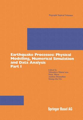Earthquake Processes: Physical Modelling, Numerical Simulation and Data Analysis Part I (Pageoph Topical Volumes) Cover Image