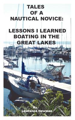 Tales of a Nautical Novice: Lessons I Learned Boating in the Great Lakes Cover Image