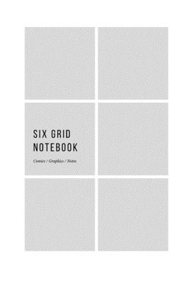 Six Grid Notebook: Comics / Graphics / Notes cover