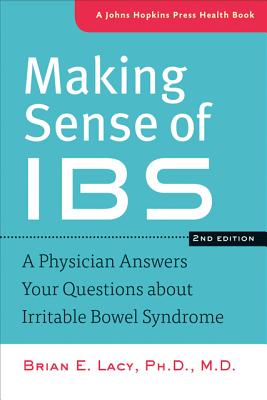 Making Sense of Ibs: A Physician Answers Your Questions about Irritable Bowel Syndrome (Johns Hopkins Press Health Books) Cover Image