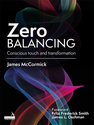 Zero Balancing: Conscious Touch and Transformation Cover Image