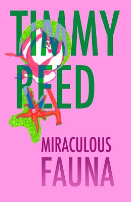 Miraculous Fauna By Timmy Reed Cover Image