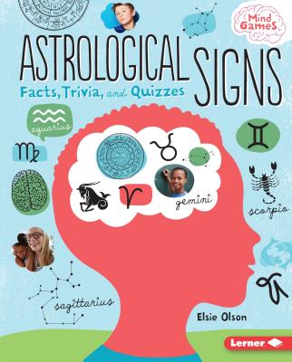 Astrological Signs: Facts, Trivia, and Quizzes (Mind Games) By Elsie Olson Cover Image