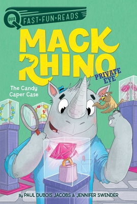 The Candy Caper Case: Mack Rhino, Private Eye 2 (QUIX) By Paul DuBois Jacobs, Jennifer Swender, Karl West (Illustrator) Cover Image