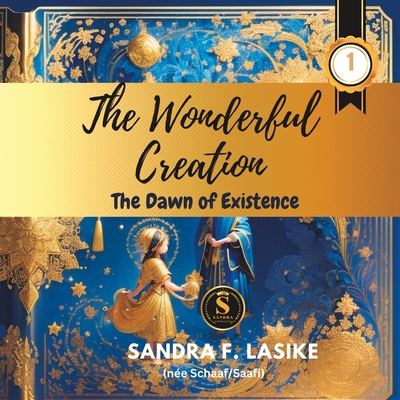The Wonderful Creation: The Dawn of Existence (Bedtime Bible Stories: A Child's Journey)