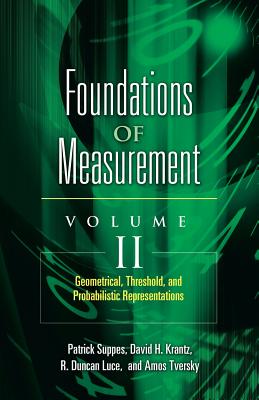 Foundations of Measurement Volume II: Geometrical, Threshold, and Probabilistic Representationsvolume 2 (Dover Books on Mathematics #2) Cover Image