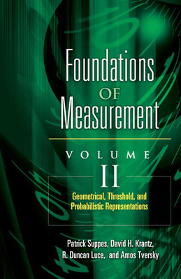 Foundations of Measurement Volume II: Geometrical, Threshold, and Probabilistic Representationsvolume 2 (Dover Books on Mathematics #2) Cover Image