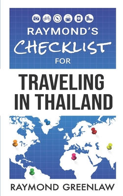 Raymond's Checklist for Traveling in Thailand By Raymond Greenlaw Cover Image