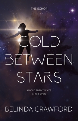Cold Between Stars (Echo #1) By Belinda Crawford Cover Image