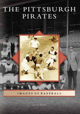 The Pittsburgh Pirates (Images of Baseball)