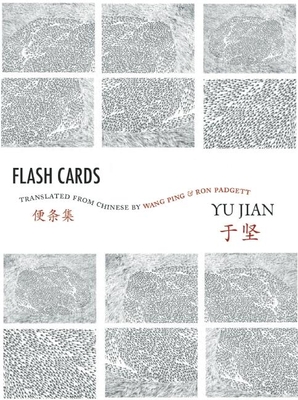 Flash Cards: Selected Poems from Yu Jian's Anthology of Notes (Chinese Writing Today) cover
