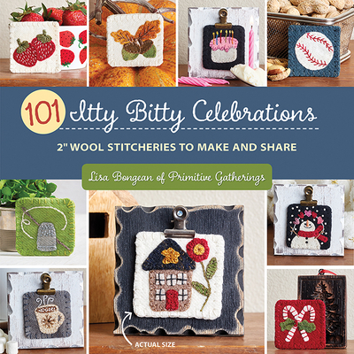 101 Itty Bitty Celebrations: 2 Wool Stitcheries to Make and Share Cover Image