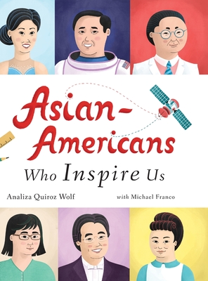 Asian-Americans Who Inspire Us By Analiza Quiroz Wolf Cover Image