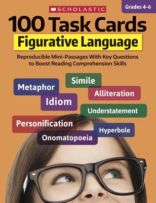 100 Task Cards: Figurative Language: Reproducible Mini-Passages With Key Questions to Boost Reading Comprehension Skills Cover Image