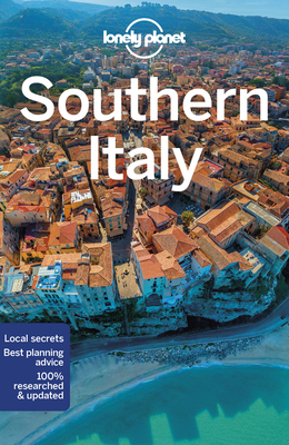 Lonely Planet Southern Italy 6 (Travel Guide) By Cristian Bonetto, Brett Atkinson, Gregor Clark, Duncan Garwood, Brendan Sainsbury, Nicola Williams Cover Image