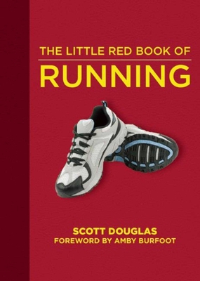 The Little Red Book of Running By Scott Douglas, Amby Burfoot (Foreword by) Cover Image