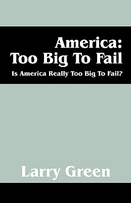 America: Too Big to Fail: Is America Really to Big to Fail