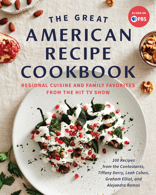 The Great American Recipe Cookbook: Regional Cuisine and Family Favorites from the Hit TV Show By The Great American Recipe Cover Image