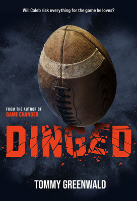 Dinged: (A Game Changer companion novel) By Tommy Greenwald Cover Image