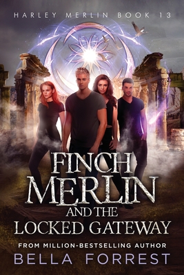 Harley Merlin 13: Finch Merlin and the Locked Gateway