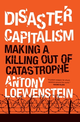Disaster Capitalism: Making a Killing Out of Catastrophe Cover Image