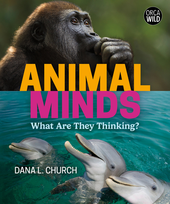 Animal Minds: What Are They Thinking? Cover Image