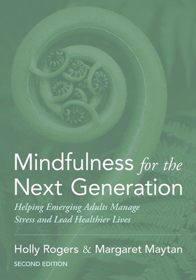Mindfulness for the Next Generation: Helping Emerging Adults Manage Stress and Lead Healthier Lives Cover Image