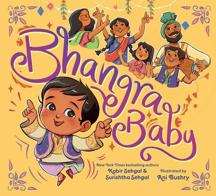 Bhangra Baby By Kabir Sehgal, Surishtha Sehgal, Ani Bushry (Illustrator) Cover Image
