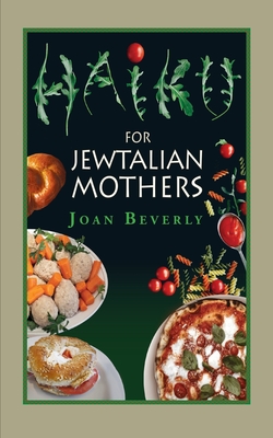 Haiku for Jewtalian Mothers By Joan Beverly Cover Image