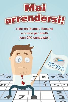 Mai arrendersi! I libri del Sudoku Samurai e puzzle per adulti (con 240  conquiste!) (Paperback)