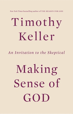 Making Sense of God: An Invitation to the Skeptical Cover Image