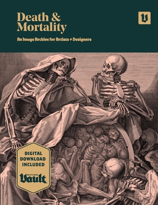 Death and Mortality: An Image Archive for Artists and Designers By Kale James Cover Image