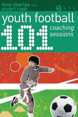 101 Youth Football Coaching Sessions (101 Drills) Cover Image