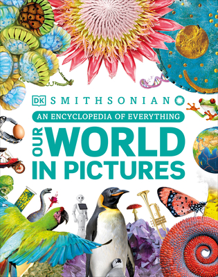 Our World in Pictures: An Encyclopedia of Everything (DK Our World in Pictures) cover