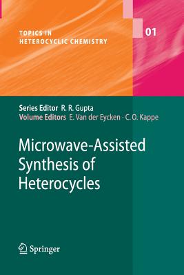 Microwave-Assisted Synthesis of Heterocycles (Topics in Heterocyclic Chemistry #1) Cover Image