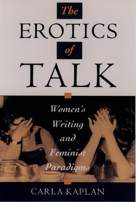 Cover for The Erotics of Talk: Women's Writing and Feminist Paradigms